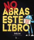 no abras este libro-andy lee-9788469621134 no abras este libro-andy lee-9788469621134