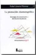 la promocion cinematografica: estrategias de comunicacion y distr ibucion de peliculas-rafael linares palomar-9788470742934 la promocion cinematografica: estrategias de comunicacion y distr ibucion de peliculas-rafael linares palomar-9788470742934