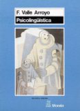 psicolingüistica-francisco valle arroyo-9788471123534 psicolingüistica-francisco valle arroyo-9788471123534