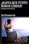 ¿hasta que punto somos libres?: el problema del determinismo-ted honderich-9788472239234 ¿hasta que punto somos libres?: el problema del determinismo-ted honderich-9788472239234