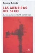 las mentiras del sexo: claves para una sexualidad sin tabues ni c ulpas-antonio galindo-9788472457034 las mentiras del sexo: claves para una sexualidad sin tabues ni c ulpas-antonio galindo-9788472457034