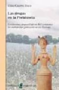 las drogas en la prehistoria: evidencias arqueologicas del consum o de sustancias psicoactivas en europa-elisa guerra doce-9788472903234 las drogas en la prehistoria: evidencias arqueologicas del consum o de sustancias psicoactivas en europa-elisa guerra doce-9788472903234