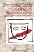 joglars 77, del escenario al trullo: libertad de expresion y crea cion colectiva 1968/1978-rosa diaz-mont carvajal-9788474269734 joglars 77, del escenario al trullo: libertad de expresion y crea cion colectiva 1968/1978-rosa diaz-mont carvajal-9788474269734