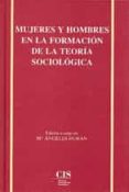 mujeres y hombres en la formacion de la teoria sociologica-maria angeles duran heras-9788474762334 mujeres y hombres en la formacion de la teoria sociologica-maria angeles duran heras-9788474762334