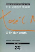 o fin dun canto-xose luis mendez ferrin-9788475079134 o fin dun canto-xose luis mendez ferrin-9788475079134