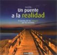 un puente a la realidad: el secreto de los milagros por fin revel ado-sergi torres-9788475565934 un puente a la realidad: el secreto de los milagros por fin revel ado-sergi torres-9788475565934