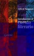 introduccion al cuento literario: introduccion al genero, antolog ia y guia didactica-alfred sargatal-9788475845234 introduccion al cuento literario: introduccion al genero, antolog ia y guia didactica-alfred sargatal-9788475845234