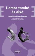 l amor tambe es aixo-louis-dominique lavigne-9788476602034 l amor tambe es aixo-louis-dominique lavigne-9788476602034
