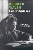los irlandeses-rodolfo walsh-9788476697634 los irlandeses-rodolfo walsh-9788476697634