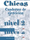 chicos chicas. cuaderno de ejercicios (nivel 2)-nuria salido garcia-9788477117834 chicos chicas. cuaderno de ejercicios (nivel 2)-nuria salido garcia-9788477117834