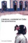literatura y sociedad en cuba: seis aproximaciones-armando cristobal perez-9788477855934 literatura y sociedad en cuba: seis aproximaciones-armando cristobal perez-9788477855934