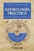 astrologia practica : un metodo simple de hacer horoscopos-saint germain-9788479100834 astrologia practica : un metodo simple de hacer horoscopos-saint germain-9788479100834