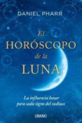 el horoscopo de la luna: la influencia lunar para cada signo del zodiaco-daniel pharr-9788479538934 el horoscopo de la luna: la influencia lunar para cada signo del zodiaco-daniel pharr-9788479538934