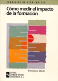 como medir el impacto de la formacion-pamela a. wade-9788480043434 como medir el impacto de la formacion-pamela a. wade-9788480043434