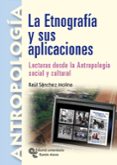 la etnografia y sus aplicaciones. lecturas desde la antropologia social y cultural-raul sanchez molina-9788480048934 la etnografia y sus aplicaciones. lecturas desde la antropologia social y cultural-raul sanchez molina-9788480048934