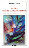 la isla que me llamare siempre-roberto cazorla-9788480173834 la isla que me llamare siempre-roberto cazorla-9788480173834