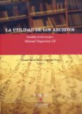 la utilidad de los archivos-carmen galvan rivero-juan baro pazos-9788481025934 la utilidad de los archivos-carmen galvan rivero-juan baro pazos-9788481025934