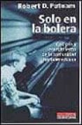 solo en la bolera: colapso y resurgimiento de la comunidad nortea mericana-robert d. putnam-9788481093834 solo en la bolera: colapso y resurgimiento de la comunidad nortea mericana-robert d. putnam-9788481093834
