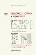 precio, tiempo y arquitectura: mediciones, presupuestos y planifi cacion para edificacion y obra civil-gonzalo garcia-9788482113234 precio, tiempo y arquitectura: mediciones, presupuestos y planifi cacion para edificacion y obra civil-gonzalo garcia-9788482113234