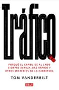 trafico: porque el carril de al lado siempre avanza mas rapido y otros misterios de la carretera-tom vanderbilt-9788483068434 trafico: porque el carril de al lado siempre avanza mas rapido y otros misterios de la carretera-tom vanderbilt-9788483068434