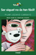 ser xiquet no es tan facil!-pilar lozano carbayo-9788483481134 ser xiquet no es tan facil!-pilar lozano carbayo-9788483481134