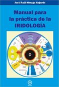 manual para la practica de la iridologia-jose raul moraga gajardo-9788483527634 manual para la practica de la iridologia-jose raul moraga gajardo-9788483527634