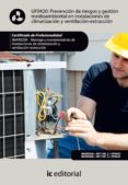 (i.b.d.)prevencion de riesgos y gestion medioambiental en instalaciones de climatizacion y ventilacion-extraccion uf0420 (certificado de profesionalidad)-jesus moreno-zenaida gonzalez-9788483648834 (i.b.d.)prevencion de riesgos y gestion medioambiental en instalaciones de climatizacion y ventilacion-extraccion uf0420 (certificado de profesionalidad)-jesus moreno-zenaida gonzalez-9788483648834