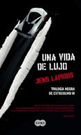 una vida de lujo (trilogia negra de estocolmo iii)-jens lapidus-9788483652534 una vida de lujo (trilogia negra de estocolmo iii)-jens lapidus-9788483652534