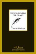 mundo dentro del claro-vicente gallego-9788483833834 mundo dentro del claro-vicente gallego-9788483833834