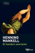 el hombre sonriente-henning mankell-9788483835234 el hombre sonriente-henning mankell-9788483835234