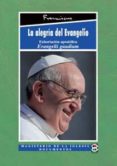 la alegría del evangelio: exhortacion apostolica evangelii gaudiu m-jorge papa francisco bergoglio-9788484075134 la alegría del evangelio: exhortacion apostolica evangelii gaudiu m-jorge papa francisco bergoglio-9788484075134