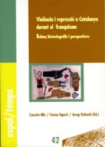violencia i repressio a catalunya durant el franquisme: balanç hi-conxita mir-carme agusti-9788484091134 violencia i repressio a catalunya durant el franquisme: balanç hi-conxita mir-carme agusti-9788484091134