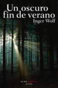 un oscuro fin de verano (ebook)-inger wolf-9788484288534 un oscuro fin de verano (ebook)-inger wolf-9788484288534