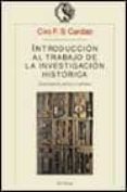 introduccion al trabajo de la investigacion historica-ciro f.s. cardoso-9788484320234 introduccion al trabajo de la investigacion historica-ciro f.s. cardoso-9788484320234