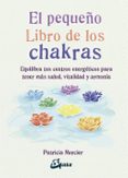 el pequeño libro de los chakras: equilibra tus centros energeticos para tener mas salud, vitalidad y armonia-patricia mercier-9788484456834 el pequeño libro de los chakras: equilibra tus centros energeticos para tener mas salud, vitalidad y armonia patricia mercier 9788484456834