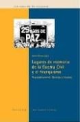 lugares de memoria de la guerra civil y el franquismo-9788484892434 lugares de memoria de la guerra civil y el franquismo-9788484892434