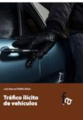 trafico ilicito de vehiculos-jose manuel ferro veiga-9788490512234 trafico ilicito de vehiculos-jose manuel ferro veiga-9788490512234