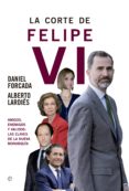 la corte de felipe vi (ebook)-daniel forcada-alberto lardies-9788490605134 la corte de felipe vi (ebook)-daniel forcada-alberto lardies-9788490605134