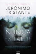 nunca es tarde-jeronimo tristante-9788490678534 nunca es tarde-jeronimo tristante-9788490678534
