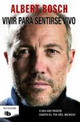 vivir para sentirse vivo-albert bosch-9788490700334 vivir para sentirse vivo-albert bosch-9788490700334