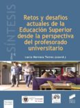 retos y desafios actuales de la educacion superior desde la perspectiva del profesorado universitario-lucia herrera torres-9788490770634 retos y desafios actuales de la educacion superior desde la perspectiva del profesorado universitario-lucia herrera torres-9788490770634