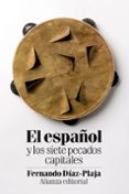 el español y los siete pecados capitales-fernando diaz-plaja-9788491045434 el español y los siete pecados capitales-fernando diaz-plaja-9788491045434
