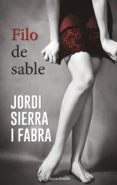 el filo del sable (serie hilario soler 2)-jordi sierra-9788491390534 el filo del sable (serie hilario soler 2)-jordi sierra-9788491390534