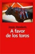 a favor de los toros-jesus mosterin-9788492422234 a favor de los toros-jesus mosterin-9788492422234