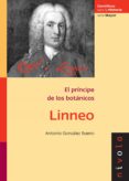 linneo. el principe de los botanicos-antonio gonzalez bueno-9788492493234 linneo. el principe de los botanicos-antonio gonzalez bueno-9788492493234