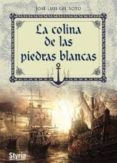 la colina de las piedras blancas-jose luis gil soto-9788492520534 la colina de las piedras blancas-jose luis gil soto-9788492520534