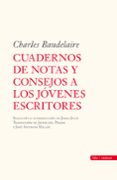cuaderno de notas y consejos a los jovenes escritores-charles baudelaire-9788492573134 cuaderno de notas y consejos a los jovenes escritores-charles baudelaire-9788492573134
