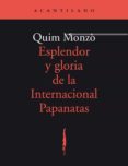 esplendor y gloria de la internacional papanatas (2ª ed.)-quim monzo-9788492649334 esplendor y gloria de la internacional papanatas (2ª ed.)-quim monzo-9788492649334