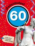 ¡felicidades! 60: el libro de las mujeres que cumplen 60 años-9788492712434 ¡felicidades! 60: el libro de las mujeres que cumplen 60 años-9788492712434