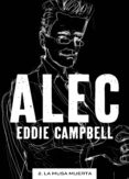 alec nº 2: la musa muerta-eddie campbell-9788492769834 alec nº 2: la musa muerta-eddie campbell-9788492769834
